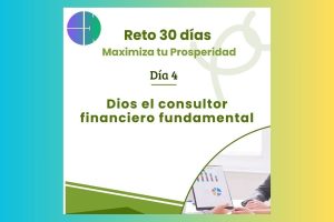 Lee más sobre el artículo Dios, mi consultor financiero fundamental